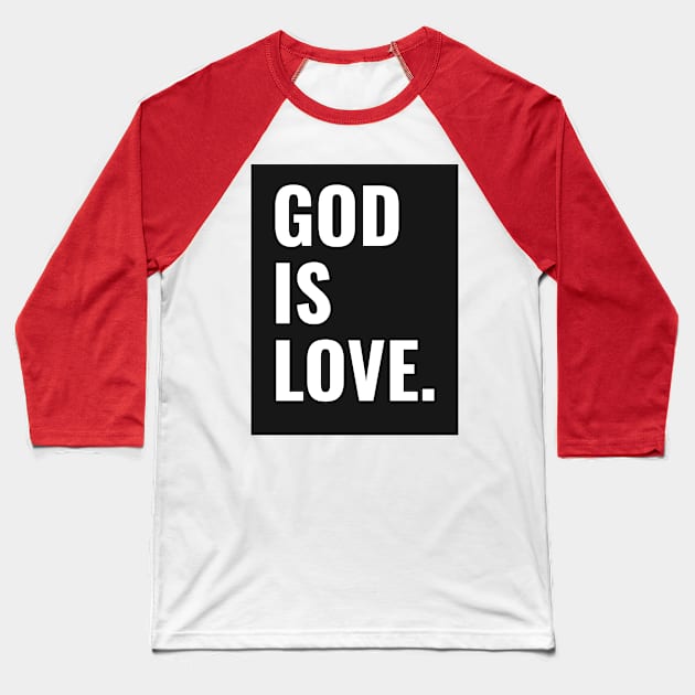 GOD IS LOVE. Baseball T-Shirt by Faithful Vessel Co.